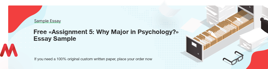 Free «Assignment 5: Why Major in Psychology?» Essay Paper