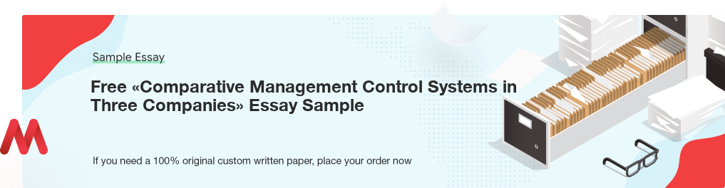 Free «Comparative Management Control Systems in Three Companies» Essay Paper