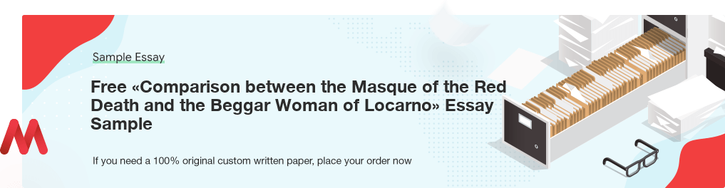 Free «Comparison between the Masque of the Red Death and the Beggar Woman of Locarno» Essay Paper